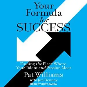 Your Formula for Success: Finding the Place Where Your Talent and Passion Meet [Audiobook]