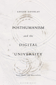 Posthumanism and the Digital University : Texts, Bodies and Materialities