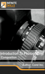 InfiniteSKILLS - Introduction To Photography: Composition