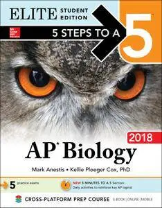 5 Steps to a 5: AP Biology 2018 Elite Student Edition, 10th Edition