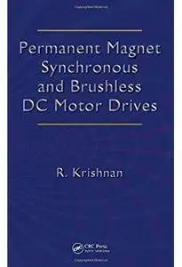 Permanent Magnet Synchronous and Brushless DC Motor Drives [Repost]