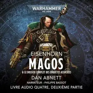 Dan Abnett, "Magos (deuxième partie): Warhammer 40.000: Eisenhorn 4.2"