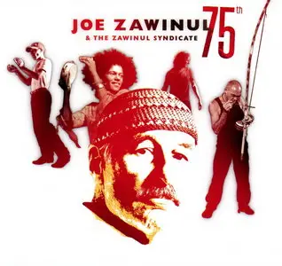 Joe Zawinul & The Zawinul Syndicate - 75th (2008) [2CD] {BirdJAM}