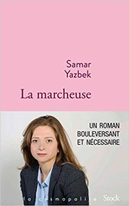 La marcheuse - Samar Yazbek
