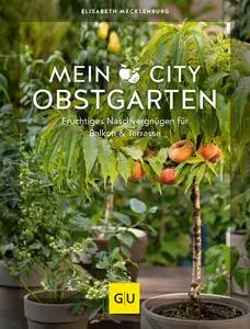 Elisabeth Mecklenburg - Mein City-Obstgarten