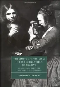 The Limits of Eroticism in Post-Petrarchan Narrative: Conditional Pleasure from Spenser to Marvell (Repost)