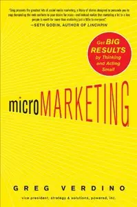 MicroMarketing: Get Big Results by Thinking and Acting Small (repost)