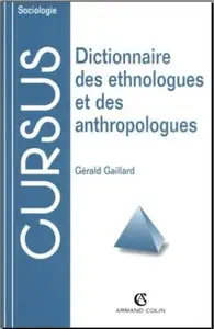 Gérald Gaillard, "Dictionnaire des ethnologues et des anthropologues"