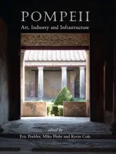Pompeii: Art, Industry and Infrastructure