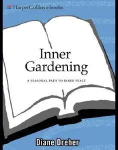 Inner Gardening: The Tao Of Personal Renewal