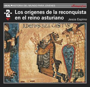 «Los orígenes de la Reconquista y el reino asturiano» by Jesús Espino Nuño
