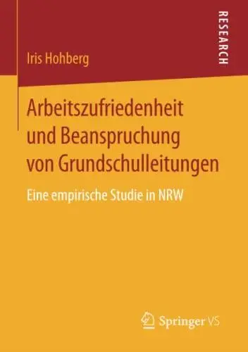 Arbeitszufriedenheit und Beanspruchung von Grundschulleitungen: Eine empirische Studie in NRW