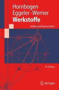 Werkstoffe: Aufbau und Eigenschaften von Keramik- Metall- Polymer- und Verbundwerkstoffen, Auflage: 10 (repost)