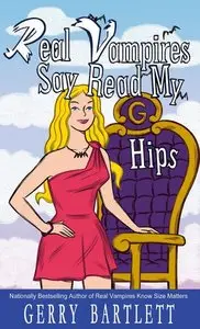 Real Vampires Say Read My Hips - Gerry Bartlett