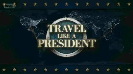 Travel Channel - Travel Like a President (2016)