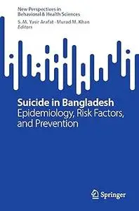 Suicide in Bangladesh: Epidemiology, Risk Factors, and Prevention