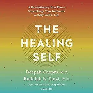 The Healing Self: A Revolutionary New Plan to Supercharge Your Immunity and Stay Well for Life [Audiobook]