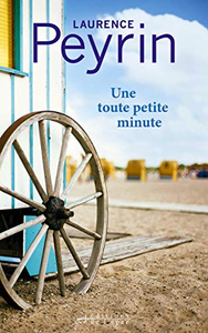 Une toute petite minute - Laurence Peyrin