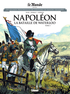 Les Grands Personnages De L'Histoire En Bandes Dessinees - Tome 55 - Napoléon - La Bataille De Waterloo