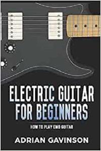 Electric Guitar For Beginners: How to Play Emo Guitar