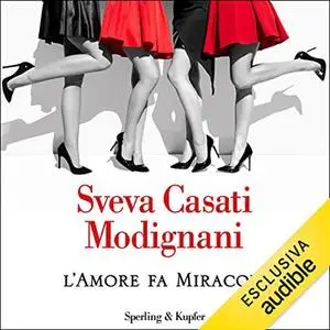 «L'amore fa miracoli» by Sveva Casati Modignani