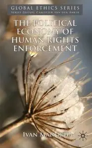 The Political Economy of Human Rights Enforcement: Moral and Intellectual Leadership in the Context of Global Hegemony
