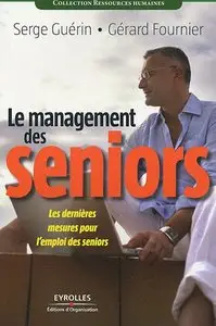 Le management des seniors: Les dernières mesures pour l'emploi des seniors