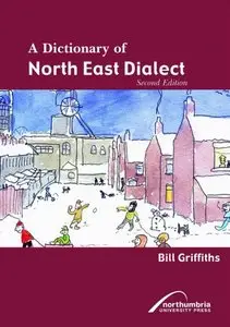 A Dictionary of North East Dialect