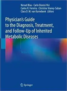Physician's Guide to the Diagnosis, Treatment, and Follow-Up of Inherited Metabolic Diseases
