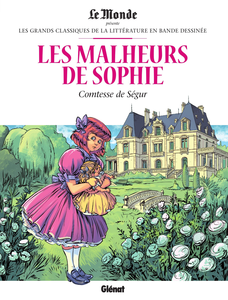 Les Grands Classiques De La Littérature En Bande Dessinée - Tome 45 - Les Malheurs De Sophie - Comtesse De Ségur