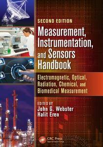 Measurement, Instrumentation, and Sensors Handbook: Electromagnetic, Optical, Radiation, Chemical, and Biomedical... (repost)
