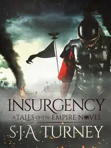 «Insurgency» by S.J.A. Turney