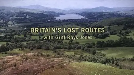 BBC - Britain's Lost Routes (2012)