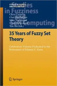 35 Years of Fuzzy Set Theory: Celebratory Volume Dedicated to the Retirement of Etienne E. Kerr