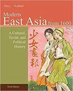 East Asia: A Cultural, Social, and Political History, Volume II: From 1600