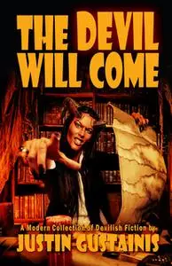 «The Devil Will Come» by Justin Gustainis