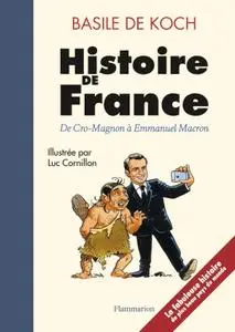 Basile de Koch, "Histoire de France. De Cro-Magnon à Emmanuel Macron"