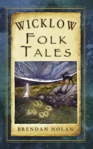 «Wicklow Folk Tales» by Brendan Nolan