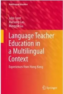 Language Teacher Education in a Multilingual Context: Experiences from Hong Kong