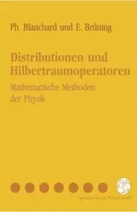Distributionen und Hilbertraumoperatoren: Mathematische Methoden der Physik