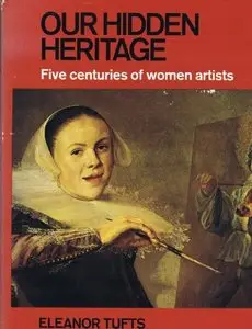 Our Hidden Heritage: Five Centuries of Women Artists