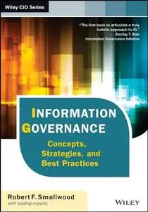 Information governance: concepts, strategies, and best practices (Repost)