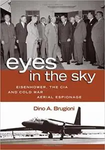 Eyes in the Sky: Eisenhower, the CIA and Cold War Aerial Espionage