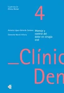 «Manejo y control del dolor en cirugía oral» by Antonio López-Valverde Centeno,Clemente Muriel Villoria