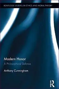 Modern Honor: A Philosophical Defense