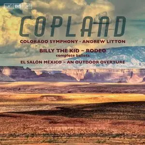 Colorado Symphony & Andrew Litton - Copland: Billy the Kid, Rodeo, El Salón México & An Outdoor Overture (2016) [24/96]