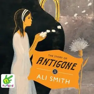 «The Story of Antigone» by Ali Smith