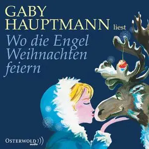 «Wo die Engel Weihnachten feiern» by Gaby Hauptmann