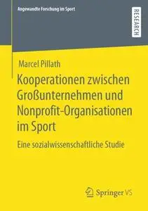 Kooperationen zwischen Großunternehmen und Nonprofit-Organisationen im Sport: Eine sozialwissenschaftliche Studie