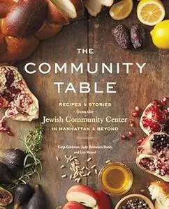 The Community Table: Recipes & Stories from the Jewish Community Center in Manhattan & Beyond (Repost)